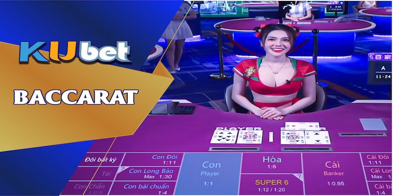 Tổng quan về siêu phẩm Baccarat Kubet