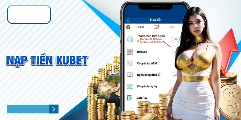 Một số lưu ý khi tham gia gửi tiền Kubet có thể bạn chưa biết