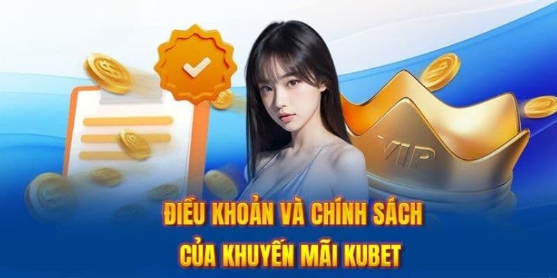 Lưu ý nhận khuyến mãi tại Kubet