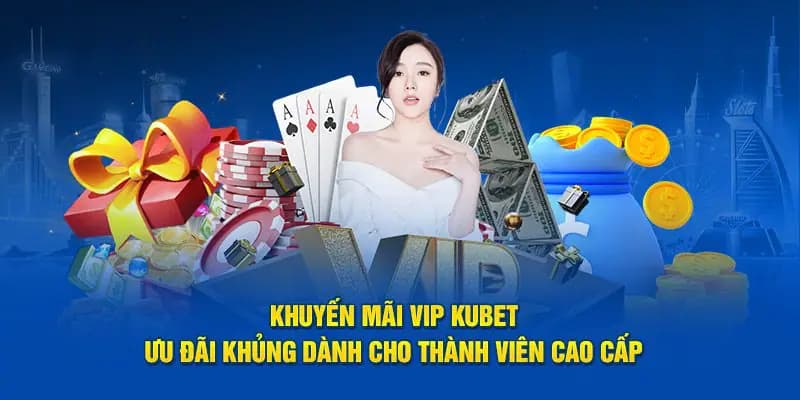 Khuyến mãi kubet thưởng tiền nạp đầu đầy hấp dẫn